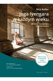 Joga Iyengara w każdym wieku. Zdrowie,,Keller Rita
