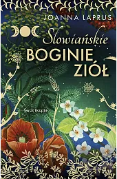 Słowiańskie Boginie ZiółJoanna Laprus