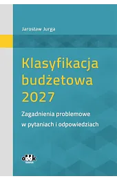 Klasyfikacja budżetowa 2027. Zagadnienia problemowe w pytaniach i odpowiedziach