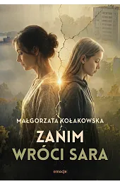 Zanim wróci SaraMałgorzata Kołakowska