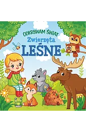 Odkrywam świat. Zwierzęta leśne