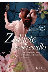 Zaklęte zwierciadło (barwione brzegi)Ewa Sobieniewska