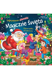 Magiczne święta. Opowiastka świąteczna. Trójwymiarowe obrazkizbiorowa Praca
