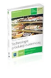 Technologie produkcji cukierniczej. Wyroby cukiernicze. Tom II podręcznik cz.2
