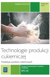 Technologie produkcji cukierniczej. Wyroby cukiernicze Tom,Magdalena Kaźmierczak