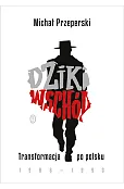 Dziki Wschód. Transformacja po polsku 1986-1993