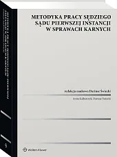 Metodyka pracy sędziego sądu pierwszej instancji w sprawach karnych [PRZEDSPRZEDAŻ]