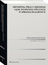 Metodyka pracy sędziego sądu pierwszej instancji w sprawach karnych [PRZEDSPRZEDAŻ]