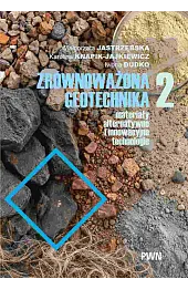 Zrównoważona geotechnika – materiały alternatywne i innowacyjne technologie. Cz. 2