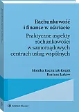 Rachunkowość i finanse w oświacie. Praktyczne aspekty rachunkowości budżetowej w Centrach Usług Wspólnych [PRZEDSPRZEDAŻ]