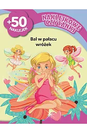 Naklejkowe czytanki. Bal w pałacu wróżekMonika Kalinowska