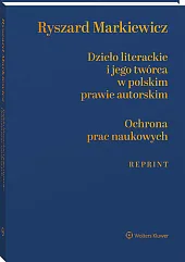 Dzieło literackie i jego twórca w polskim prawie autorskim, Ochrona prac naukowych (reprint) [PRZEDSPRZEDAŻ]