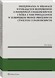Postępowania w sprawach wynikających bezpośrednio z postępowań upadłościowych i ściśle z nimi powiązanych w europejskim prawie procesowym cywilnym i upadłościowym [PRZEDSPRZEDAŻ]