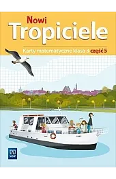 Nowi Tropiciele. Szkoła podstawowa klasa 3. Karty matematyczne część 5