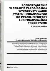 Rozporządzenie w sprawie zapobiegania wykorzystywaniu systemu finansowego do prania pieniędzy lub finansowania terroryzmu. Praktyczny przewodnik [PRZEDSPRZEDAŻ]