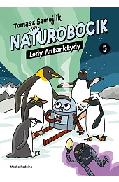 Naturobocik. Tom 5. Lody AntarktydyTomasz Samojlik