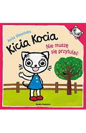 Kicia Kocia. Nie muszę się przytulać