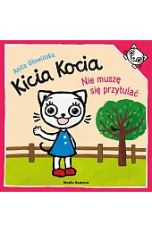 Kicia Kocia. Nie muszę się przytulaćAnita Głowińska