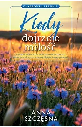 Kiedy dojrzeje miłość (wyd. kieszonkowe)