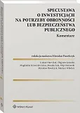 Specustawa o inwestycjach na potrzeby obronności lub bezpieczeństwa publicznego. Komentarz [PRZEDSPRZEDAŻ]