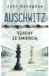 Auschwitz. Szachy ze śmierciąDonoghue John