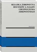 Składka zdrowotna rolników a zasady ubezpieczenia, Paweł Lenio