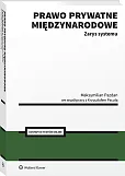 Prawo prywatne międzynarodowe. Zarys systemu [PRZEDSPRZEDAŻ]