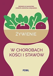 Żywienie w chorobach kości i stawówDorota Szostak-Węgierek