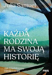 Każda rodzina ma swoją historię