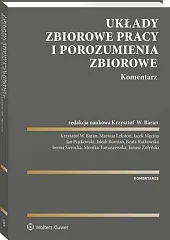 Układy zbiorowe pracy i porozumienia zbiorowe.,Krzysztof Wojciech Baran