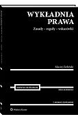 Wykładnia prawa. Zasady - reguły - wskazówki