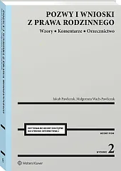 Pozwy i wnioski z prawa rodzinnego. Wzory. Komentarze. Orzecznictwo [PRZEDSPRZEDAŻ]