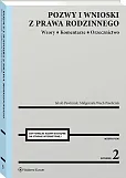 Pozwy i wnioski z prawa rodzinnego. Wzory. Komentarze. Orzecznictwo [PRZEDSPRZEDAŻ]