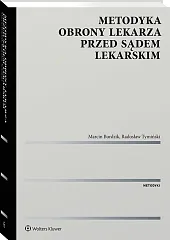 Metodyka obrony lekarza przed sądem lekarskim [PRZEDSPRZEDAŻ]