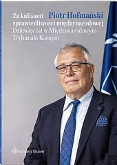 Za kulisami sprawiedliwości międzynarodowej. Dziewięć lat,Piotr Hofmański