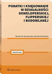 Podatki i księgowanie w działalności deweloperskiej,,Monika Brzostowska