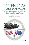Potencjał hard i soft power wobec współczesnych zagrożeń bezpieczeństwa państwa