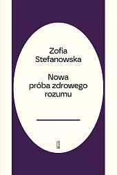 Nowa próba zdrowego rozumuZofia Stefanowska-Treugutt