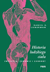 Historia ludzkiego ciałaE.Daniel Lieberman