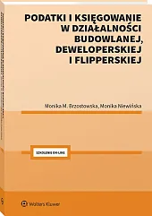 Podatki i księgowanie w działalności budowlanej, deweloperskiej i flipperskiej [PRZEDSPRZEDAŻ]