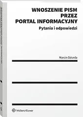 Wnoszenie pism przez portal informacyjny w pytaniach i odpowiedziach [PRZEDSPRZEDAŻ]