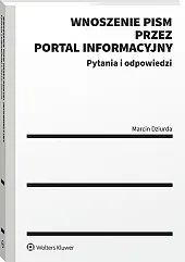 Wnoszenie pism przez portal informacyjny w pytaniach i odpowiedziach [PRZEDSPRZEDAŻ]