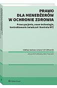 Prawo dla menadżerów w ochronie zdrowia. Prawa pacjenta, nowe technologie, Kontraktowanie świadczeń i kontrola NFZ