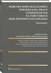 Warunki dopuszczalności powierzania pracy cudzoziemcom na terytorium Rzeczypospolitej Polskiej. Komentarz [PRZEDSPRZEDAŻ]