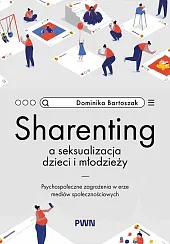 Sharenting a seksualizacja dzieci i młodzieży