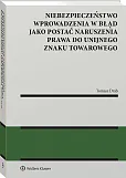 Niebezpieczeństwo wprowadzenia w błąd jako postać naruszenia prawa do unijnego znaku towarowego