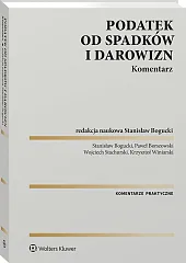 Podatek od spadków i darowizn. Komentarz [PRZEDSPRZEDAŻ]