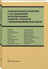 Zaskarżalność orzeczeń i ich uzasadnień w postępowaniu karnym, cywilnym i sądowoadministracyjnym