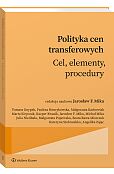 Polityka cen transferowych. Cel, elementy, procedury