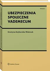 Ubezpieczenia społeczne. Vademecum [PRZEDSPRZEDAŻ]
